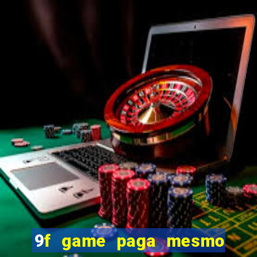 9f game paga mesmo os 100 reais